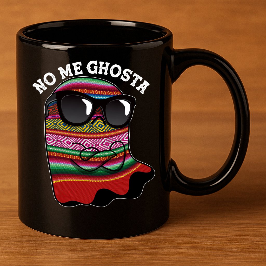 Funny Mexican No Me Ghosta Halloween Ghost 11oz C Handle Ceramic Mug