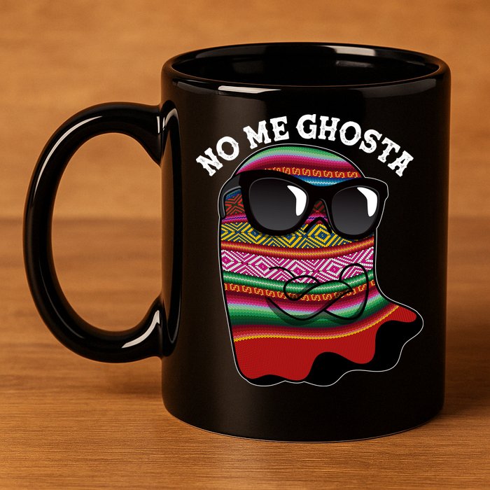 Funny Mexican No Me Ghosta Halloween Ghost 11oz C Handle Ceramic Mug