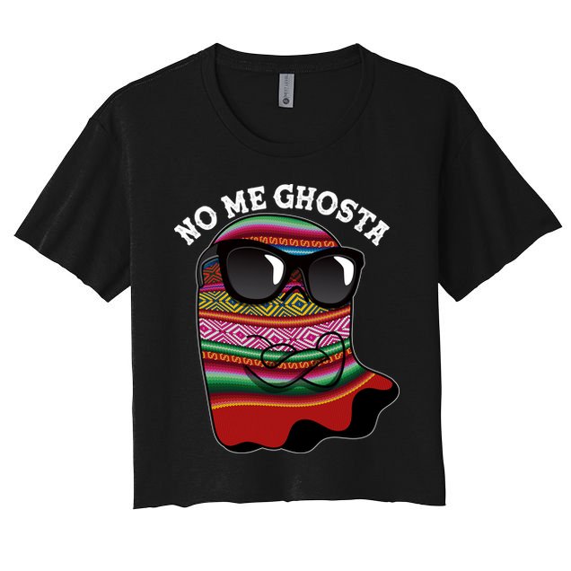 Funny Mexican No Me Ghosta Halloween Ghost Crop Top