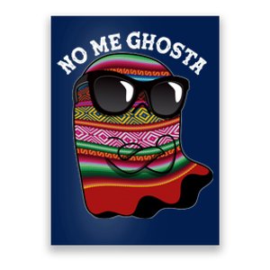 Funny Mexican No Me Ghosta Halloween Ghost Poster