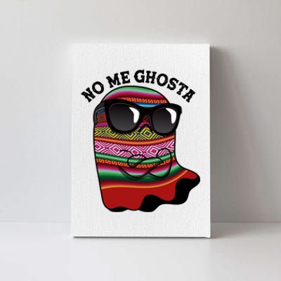 Funny Mexican No Me Ghosta Halloween Ghost Canvas