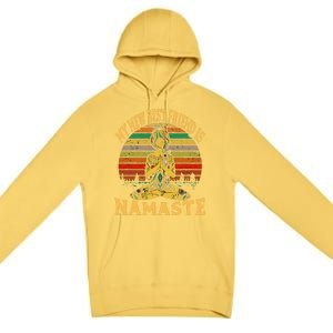 Funny My New Best Friend Is Namaste Yoga Addict Gift Premium Pullover Hoodie