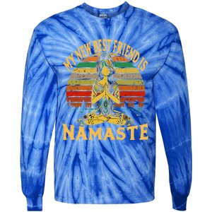 Funny My New Best Friend Is Namaste Yoga Addict Gift Tie-Dye Long Sleeve Shirt