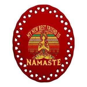 Funny My New Best Friend Is Namaste Yoga Addict Gift Ceramic Oval Ornament