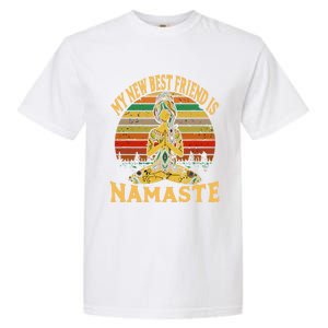 Funny My New Best Friend Is Namaste Yoga Addict Gift Garment-Dyed Heavyweight T-Shirt