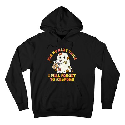 For My Next Trick I Will Forget To Respond Funny Halloween Hoodie