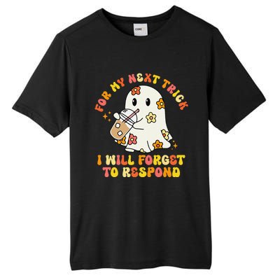 For My Next Trick I Will Forget To Respond Funny Halloween Tall Fusion ChromaSoft Performance T-Shirt