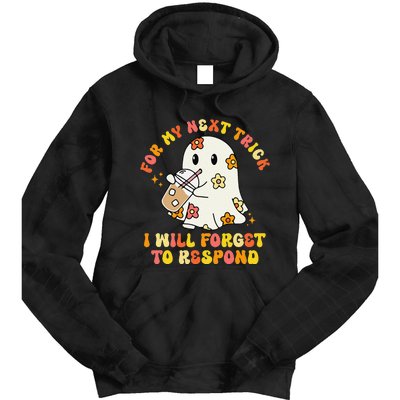 For My Next Trick I Will Forget To Respond Funny Halloween Tie Dye Hoodie