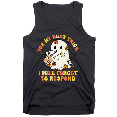 For My Next Trick I Will Forget To Respond Funny Halloween Tank Top