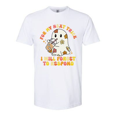 For My Next Trick I Will Forget To Respond Funny Halloween Softstyle CVC T-Shirt