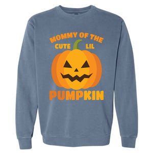 Funny Mommy Of The Cute Lil Pumpkin Halloween Gift Garment-Dyed Sweatshirt