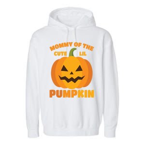 Funny Mommy Of The Cute Lil Pumpkin Halloween Gift Garment-Dyed Fleece Hoodie