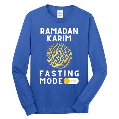 Fasting Mode On Funny Ramadan Mubarak Karim For Muslims Gift Tall Long Sleeve T-Shirt