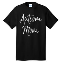 funny Mom of Boys Autism Gift Idea for Mother's Day Tall T-Shirt