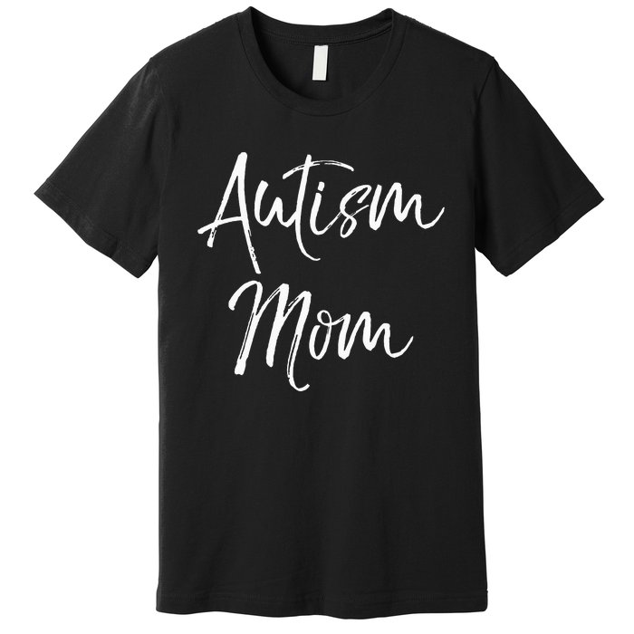 funny Mom of Boys Autism Gift Idea for Mother's Day Premium T-Shirt