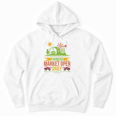 Farmers Market Open Daily Hoodie