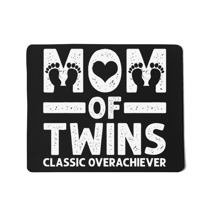 Funny Mom Of Twins Classic Overachiever Cool Twin Mom Gift Mousepad