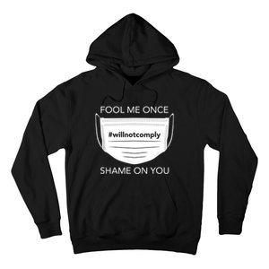 Fool Me Once I Will Not Comply Anti Mask No More Masks Hoodie