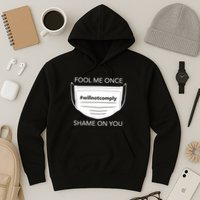 Fool Me Once I Will Not Comply Anti Mask No More Masks Hoodie