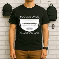 Fool Me Once I Will Not Comply Anti Mask No More Masks T-Shirt