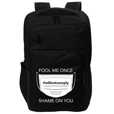 Fool Me Once I Will Not Comply Anti Mask No More Masks Impact Tech Backpack
