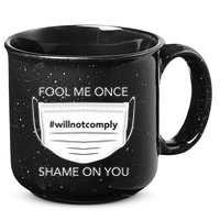 Fool Me Once I Will Not Comply Anti Mask No More Masks 15oz Campfire Ceramic Mug