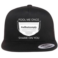 Fool Me Once I Will Not Comply Anti Mask No More Masks Flatbill Hat