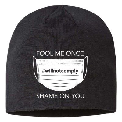 Fool Me Once I Will Not Comply Anti Mask No More Masks Sustainable Beanie