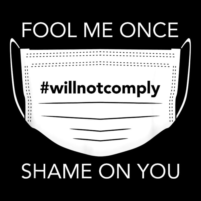 Fool Me Once I Will Not Comply Anti Mask No More Masks 16 in Basic Backpack
