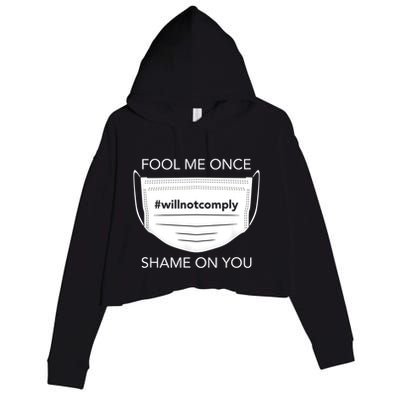 Fool Me Once I Will Not Comply Anti Mask No More Masks Crop Fleece Hoodie