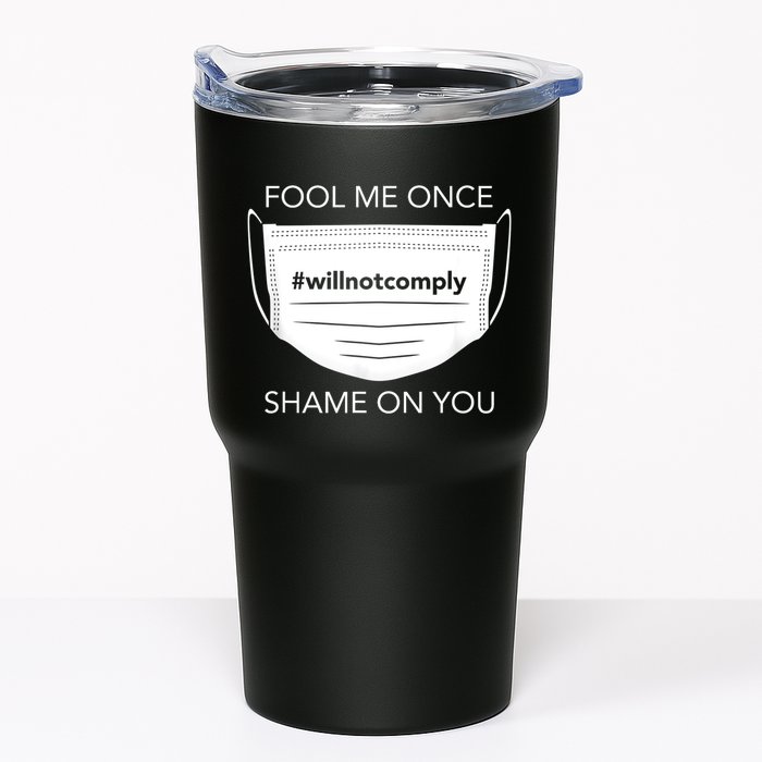 Fool Me Once I Will Not Comply Anti Mask No More Masks Tumbler