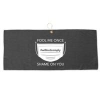 Fool Me Once I Will Not Comply Anti Mask No More Masks Large Microfiber Waffle Golf Towel