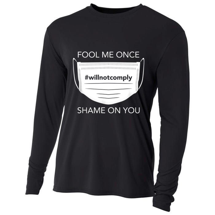 Fool Me Once I Will Not Comply Anti Mask No More Masks Cooling Performance Long Sleeve Crew
