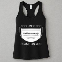 Fool Me Once I Will Not Comply Anti Mask No More Masks Womens Tank Top
