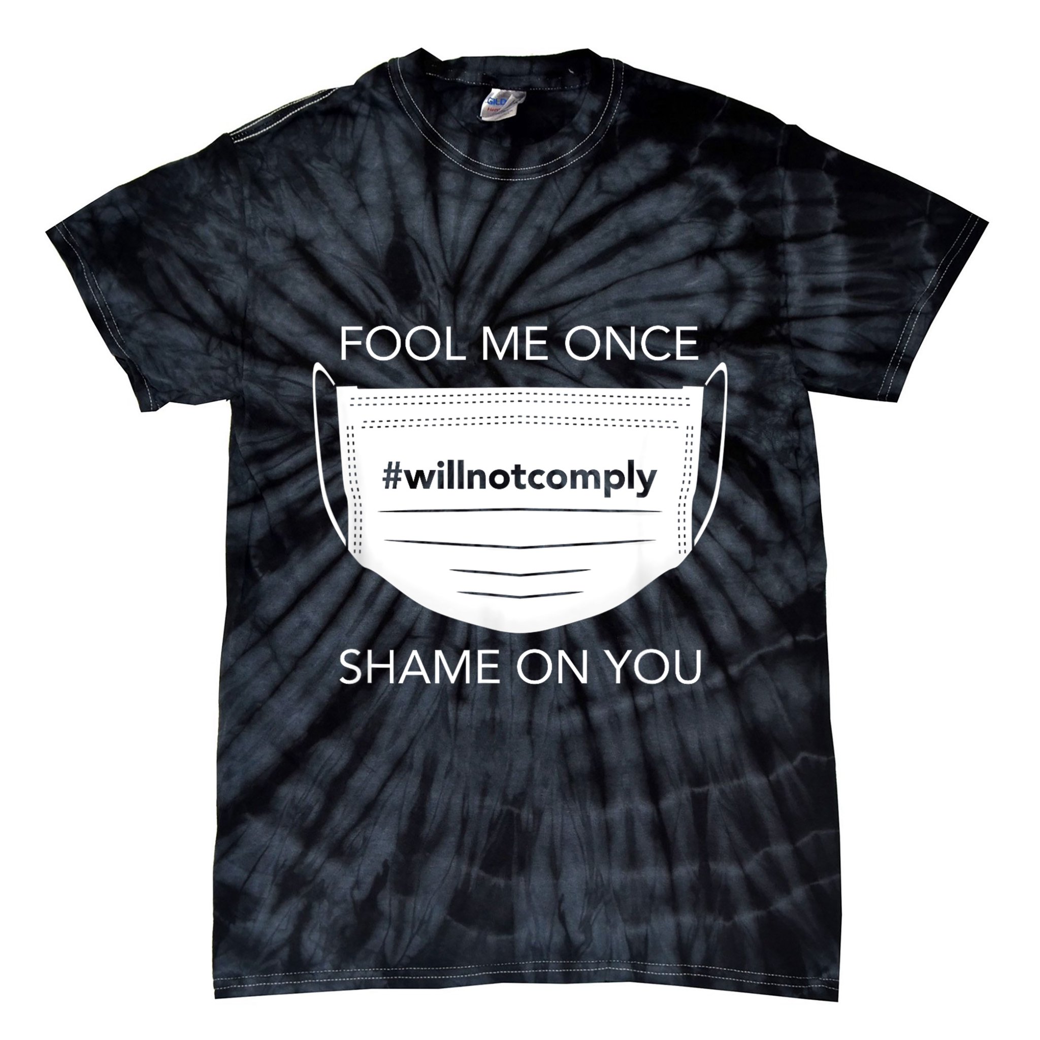 Fool Me Once I Will Not Comply Anti Mask No More Masks Tie-Dye T-Shirt