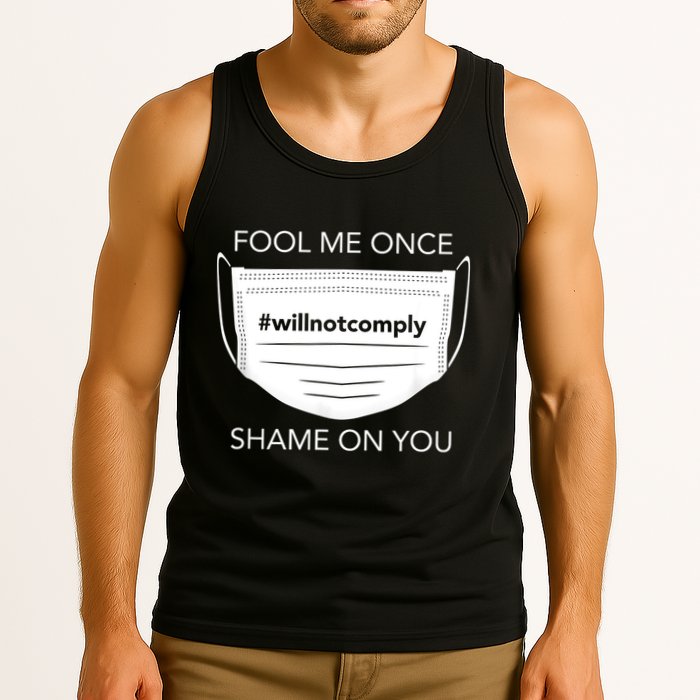 Fool Me Once I Will Not Comply Anti Mask No More Masks Tank Top