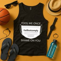 Fool Me Once I Will Not Comply Anti Mask No More Masks Tank Top