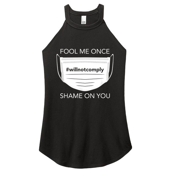 Fool Me Once I Will Not Comply Anti Mask No More Masks Women's Perfect Tri Rocker Tank