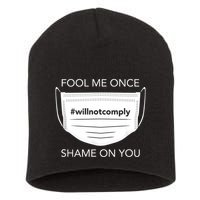 Fool Me Once I Will Not Comply Anti Mask No More Masks Short Acrylic Beanie