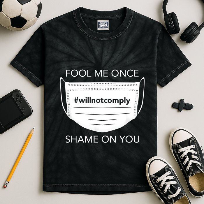 Fool Me Once I Will Not Comply Anti Mask No More Masks Kids Tie-Dye T-Shirt