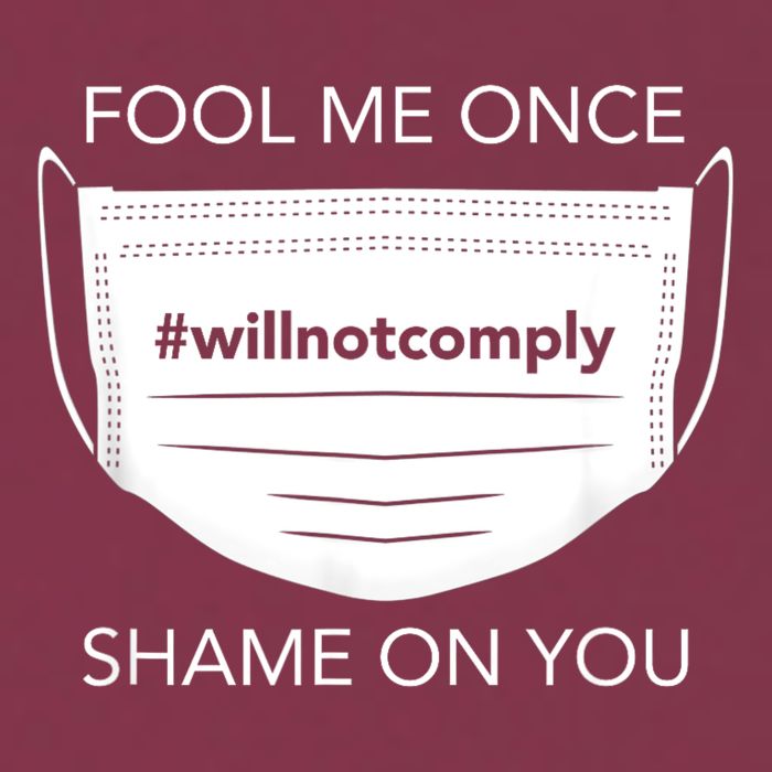 Fool Me Once I Will Not Comply Anti Mask No More Masks 16oz Travel Tumbler