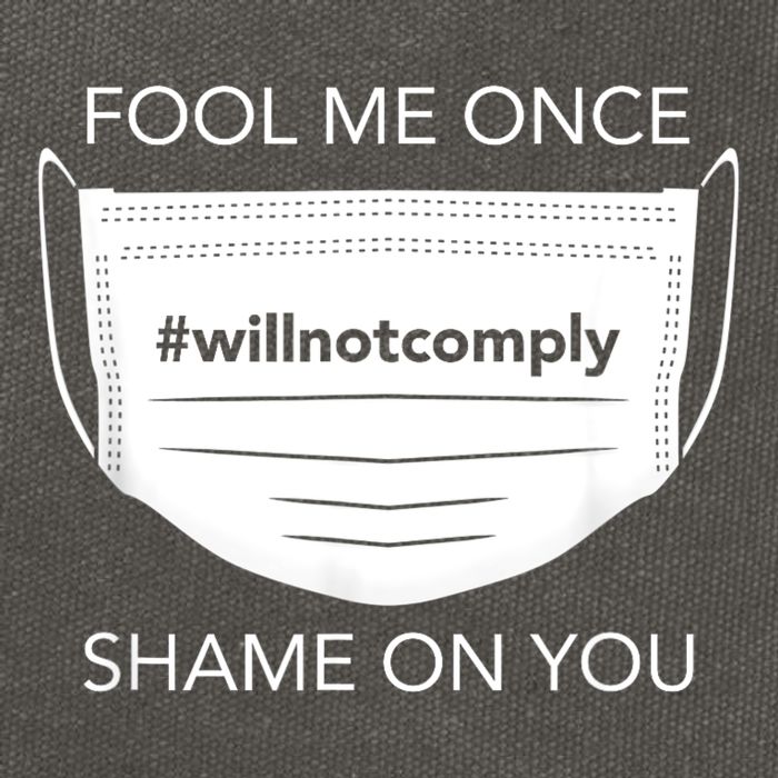 Fool Me Once I Will Not Comply Anti Mask No More Masks Cotton Canvas Backpack