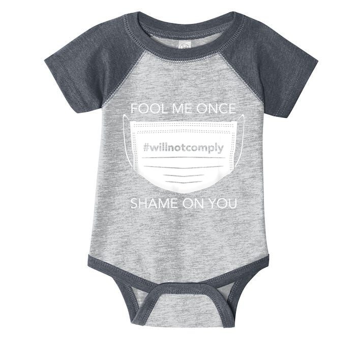 Fool Me Once I Will Not Comply Anti Mask No More Masks Infant Baby Jersey Bodysuit