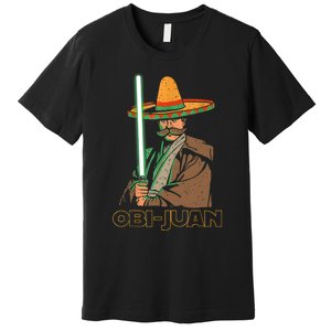 Funny Mexican Obi Juan Movie Parody Nerd Cinco De Mayo Gift Premium T-Shirt