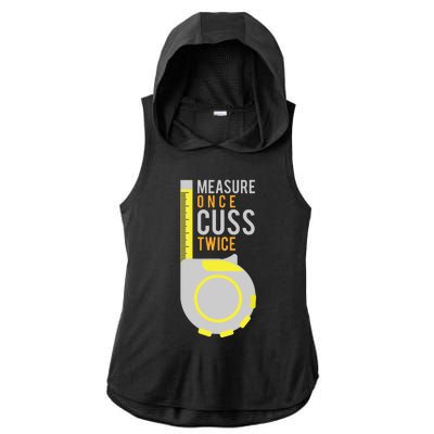 Funny Measure Once Cuss Twice Construction Worker Gift Ladies PosiCharge Tri-Blend Wicking Draft Hoodie Tank