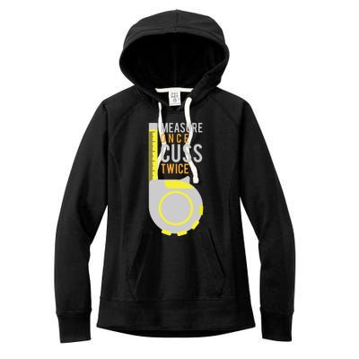 Funny Measure Once Cuss Twice Construction Worker Gift Women's Fleece Hoodie