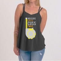 Funny Measure Once Cuss Twice Construction Worker Gift Women's Strappy Tank