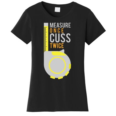 Funny Measure Once Cuss Twice Construction Worker Gift Women's T-Shirt