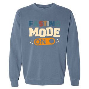 Fasting Mode On Ramadan Fasting And Weight Loss Gift Garment-Dyed Sweatshirt