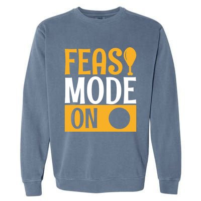 Feast Mode On Thanksgiving Turkey Day Gift Garment-Dyed Sweatshirt